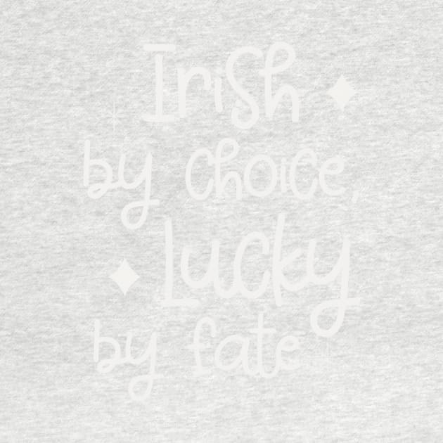 Irish by Choice, Lucky by Fate by Nikki_Arts